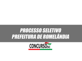 A Prefeitura de Romelândia - SC anuncia abertura de Processo Seletivo